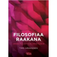Airaksinen, Filosofiaa raakana - Johdatus ajattelun arvoituksiin