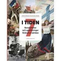 Schildts & Söderström I tiden 7 Textbok : Revolutioner och uppfinningar förändrar världen