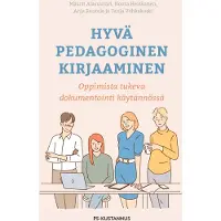 Alasuutari, Hyvä pedagoginen kirjaaminen - Oppimista tukeva dokumentointi käytännössä
