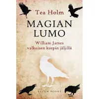 Holm, Magian lumo - William James valkoisen korpin jäljillä