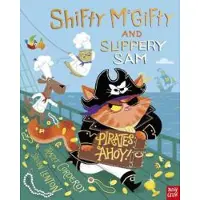 Nosy Crow Shifty McGifty and Slippery Sam: Pirates Ahoy!