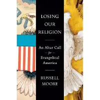 Penguin Random House Losing Our Religion: An Altar Call for Evangelical America