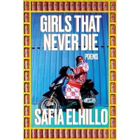 Girls That Never Die: Poems