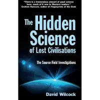 BOKUS The Hidden Science of Lost Civilisations: The Source Field Investigations