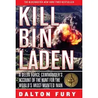 St. Martin's Publishing Group Kill Bin Laden: A Delta Force Commander's Account of the Hunt for the World's Most Wanted Man