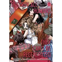 Viz Media, Subs. of Shogakukan Inc Destroy All Humans. They Can't Be Regenerated. A Magic: The Gathering Manga, Vol. 7: Limited edition Magic: The Gathering card included in first printing!