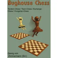 Books on Demand Bughouse Chess: Tandem - Chess / Team - Chess / Exchange - Chess / Hungarian - Chess