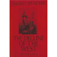 Must Have Books The Decline of the West, Vol. I: Form and Actuality