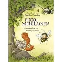 Annette Moser: Pikku Mehiläinen - rohkean ei tarvitse pelätä