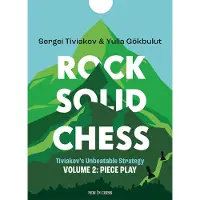 Super Merchant Rock Solid Chess Vol. 2: Tiviakov's Unbeatable Strategies: Piece Play