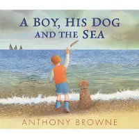 Walker Books A Boy, His Dog and the Sea: A beautiful picture book about family adventures at the seaside for readers age 3-7 years