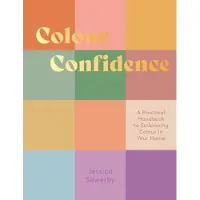 Hardie Grant London Ltd. Colour Confidence: A Practical Handbook to Embracing Colour in Your Home