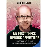 Super Merchant My First Chess Opening Repertoire For Black and White: A Complete and Easy-to-Learn Guide for Beginners and Improvers