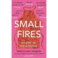 Small Fires: An Epic in the Kitchen