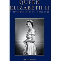 Queen Elizabeth II: A Lifetime Dressing for the World Stage