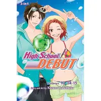 Viz Media, Subs. of Shogakukan Inc High School Debut (3-In-1 Edition), Vol. 5: Includes Volumes 13, 14, & 15