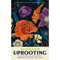 Uprooting: From the Caribbean to the Countryside - Finding Home in an English Garden