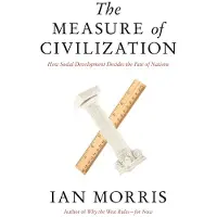 Princeton University Press The Measure of Civilization: How Social Development Decides the Fate of Nations