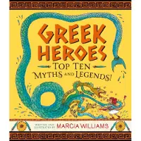 Marcia Williams Greek Heroes: Top Ten Myths and Legends!