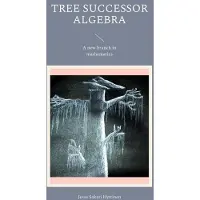 Tree successor algebra: A new branch in mathematics