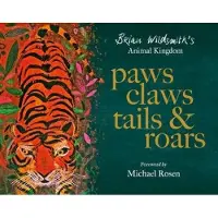 Bookoutlet Paws, Claws, Tails, & Roars: Brian Wildsmith's Animal Kingdom