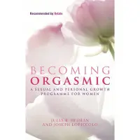 Little, Brown and Company Becoming Orgasmic: A sexual and personal growth programme for women