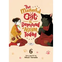 Seven Seas Entertainment The Masterful Cat Is Depressed Again Today Vol. 6