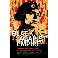 BOKUS Black against Empire - The History and Politics of the Black Panther Party: The History and Politics of the Black Panther Party