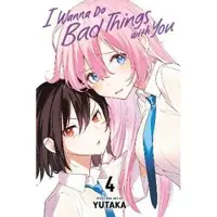 Viz Media, Subs. of Shogakukan Inc I Wanna Do Bad Things with You, Vol. 4