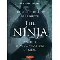 Tuttle Publishing The Ninja, The Secret History of Ninjutsu