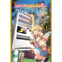 Little, Brown and Company Reborn as a Vending Machine, I Now Wander the Dungeon, Vol. 1 (manga)