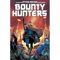 Sacks, Ethan Star Wars: Bounty Hunters Vol. 7 - Dark Droids