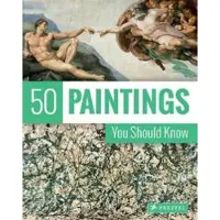 Prestel Publishing 50 Paintings You Should Know