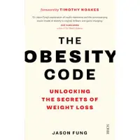 Scribe The Obesity Code: the bestselling guide to unlocking the secrets of weight loss