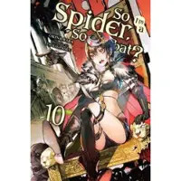 McKeon, Jenny So I'm a Spider, So What?, Vol. 10 (light novel)