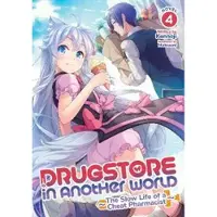 Seven Seas Entertainment Drugstore in Another World: The Slow Life of a Cheat Pharmacist (Light Novel) Vol. 4