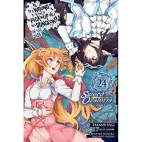 Omori, Fujino Is It Wrong to Try to Pick Up Girls in a Dungeon? On the Side: Sword Oratoria, Vol. 24 (manga)