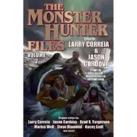 Correia, Larry The Monster Hunter Files Vol 2