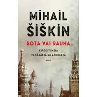 WSOY Mihail Šiškin: Sota vai rauha