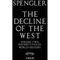 Spengler, Oswald The Decline of the West, Vol. II