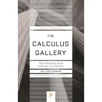 The Calculus Gallery - Masterpieces from Newton to Lebesgue