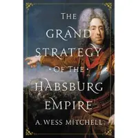 Princeton University Press The Grand Strategy of the Habsburg Empire