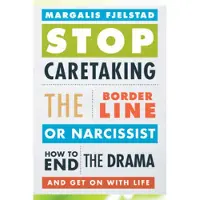 BLOOMSBURY Stop Caretaking the Borderline or Narcissist