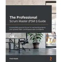 The Professional Scrum Master Guide
