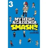 Viz Media, Subs. of Shogakukan Inc My Hero Academia: Smash!!, Vol. 3