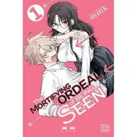 Viz Media, Subs. of Shogakukan Inc The Mortifying Ordeal of Being Seen, Vol. 1
