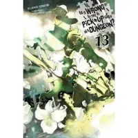 Omori, Fujino Is It Wrong to Try to Pick Up Girls in a Dungeon?, Vol. 13 (light novel)