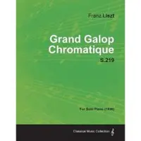 READ BOOKS Grand Galop Chromatique S.219 - For Solo Piano (1938)