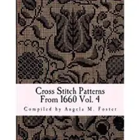 Createspace Independent Publishing Platform Cross Stitch Patterns From 1660 Vol. 4