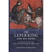 CAMBRIDGE UNIVERSITY PRESS The Leper King And His Heirs